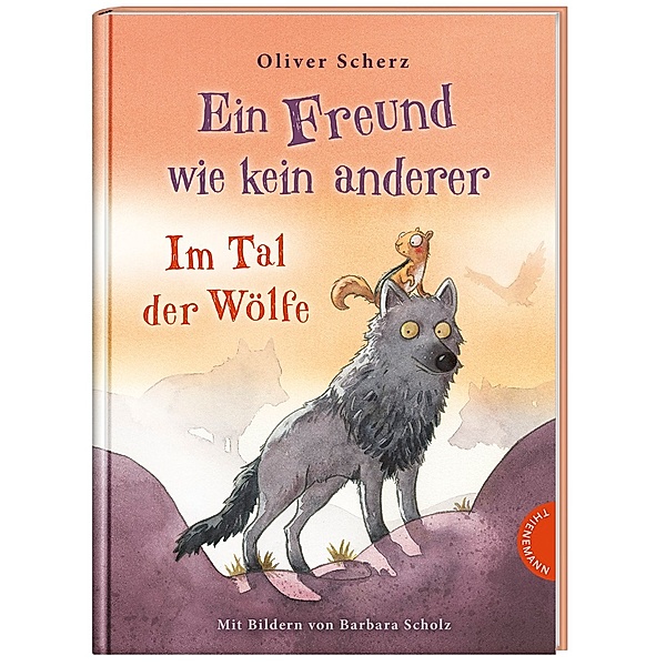 Im Tal der Wölfe / Ein Freund wie kein anderer Bd.2, Oliver Scherz