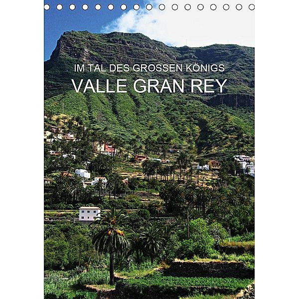 Im Tal des großen Königs - Valle Gran Rey (Tischkalender 2020 DIN A5 hoch), Andrea Ganz