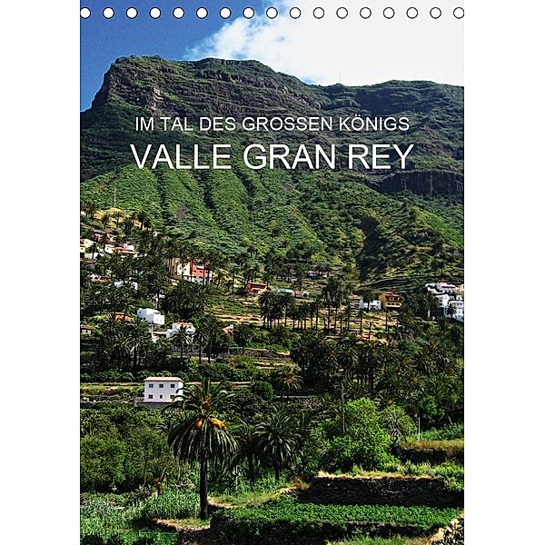 Im Tal des großen Königs - Valle Gran Rey (Tischkalender 2021 DIN A5 hoch), Andrea Ganz