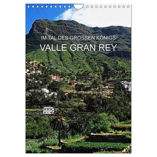 Im Tal des großen Königs - Valle Gran Rey (Wandkalender 2024 DIN A4 hoch), CALVENDO Monatskalender, Andrea Ganz