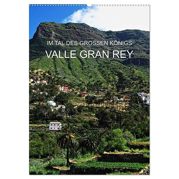Im Tal des grossen Königs - Valle Gran Rey (Wandkalender 2024 DIN A2 hoch), CALVENDO Monatskalender, Andrea Ganz