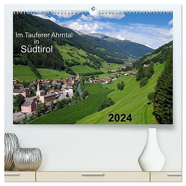 Im Tauferer Ahrntal in Südtirol (hochwertiger Premium Wandkalender 2024 DIN A2 quer), Kunstdruck in Hochglanz, Thilo Seidel