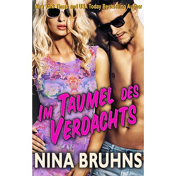 Im Taumel Des Verdachts - eine sexy, spannungsreiche Liebes- und Kriminalroman (New Orleans Trilogie, #3), Nina Bruhns