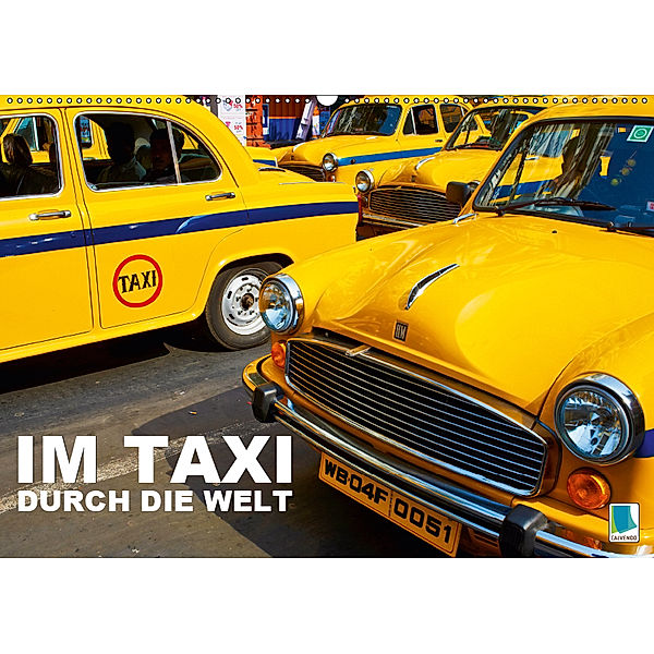 Im Taxi durch die Welt (Wandkalender 2019 DIN A2 quer), CALVENDO