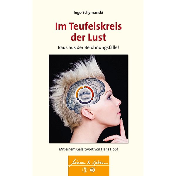 Im Teufelskreis der Lust (Wissen & Leben) / Wissen & Leben, Ingo Schymanski