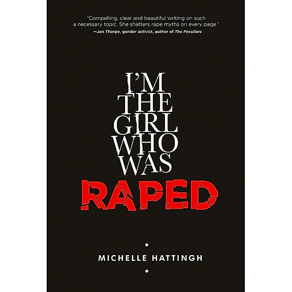 I'm the Girl Who Was Raped / Inanna Memoir Series, Michelle Hattingh