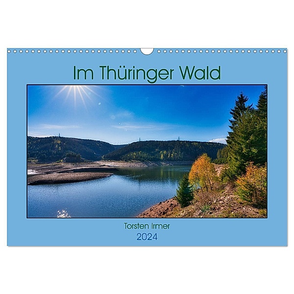 Im Thüringer Wald (Wandkalender 2024 DIN A3 quer), CALVENDO Monatskalender, Torsten Irmer