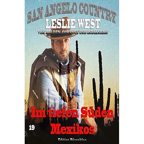 Im tiefen Süden Mexikos (San Angelo Country 19), Leslie West