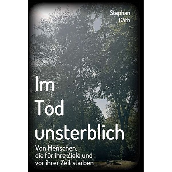 Im Tod unsterblich, Stephan Gäth