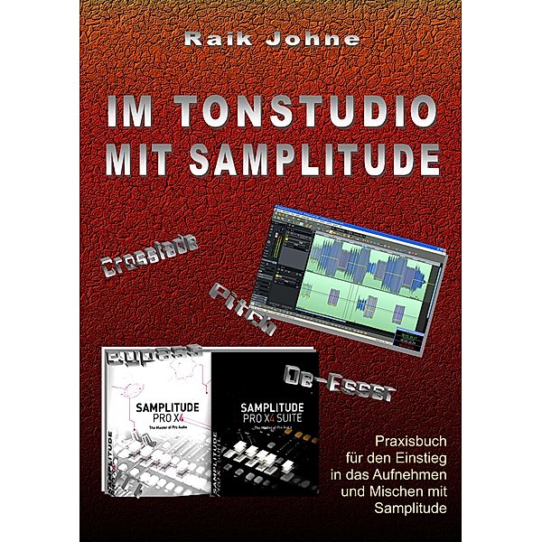 Im Tonstudio mit Samplitude, Raik Johne