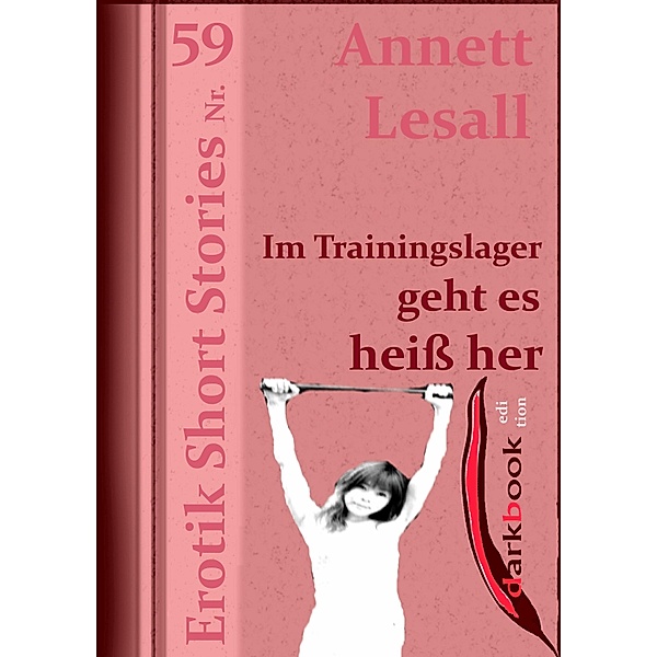 Im Trainingslager geht es heiß her / Erotik Short Stories, Annett Lesall
