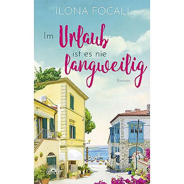 Im Urlaub ist es nie langweilig, Ilona Focali