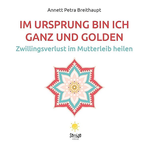 Im Ursprung bin ich ganz und golden, 2 Audio-CD, 2 MP3, Annett Petra Breithaupt