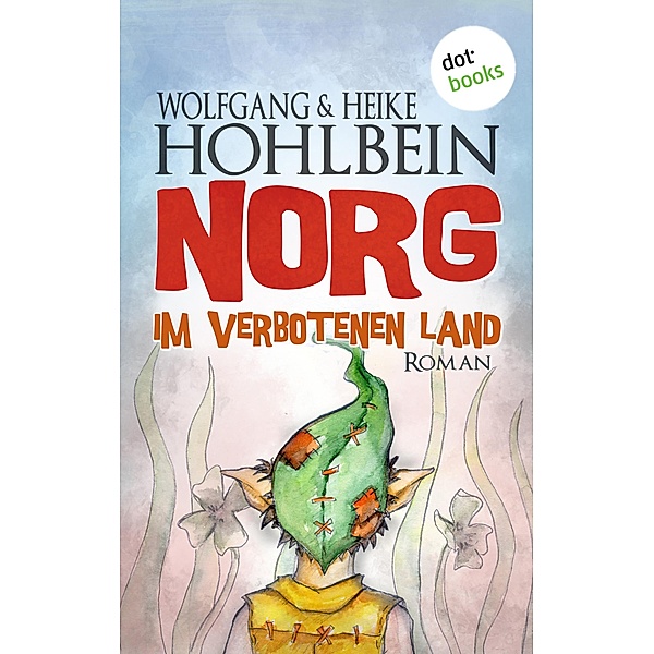 Im verbotenen Land / NORG Bd.1, Wolfgang Hohlbein, Heike Hohlbein