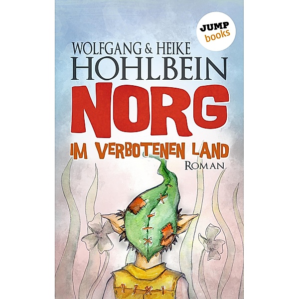 Im verbotenen Land / NORG Bd.1, Wolfgang Hohlbein, Heike Hohlbein