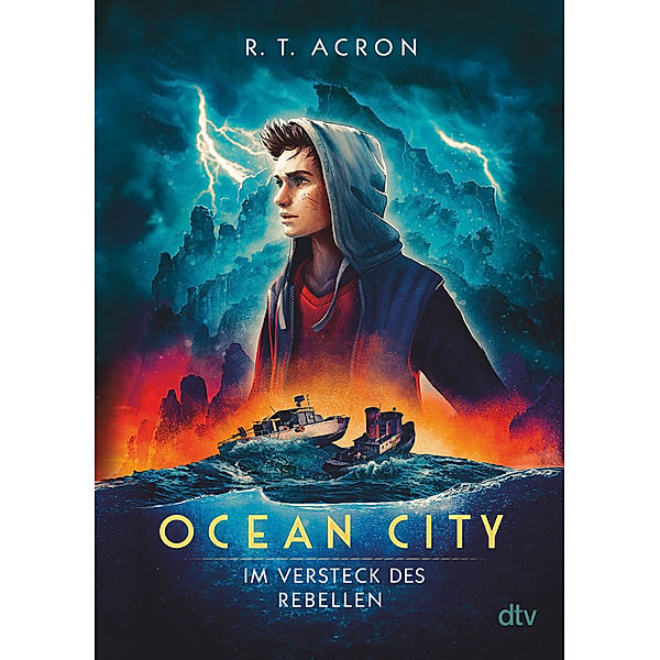 Im Versteck des Rebellen / Ocean City Bd.2, R. T. Acron, Frank Maria Reifenberg, Christian Tielmann