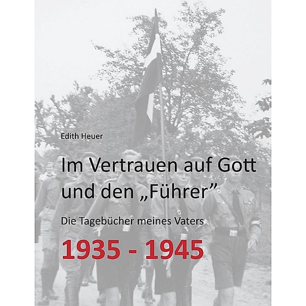 Im Vertrauen auf Gott und den Führer, Edith Heuer