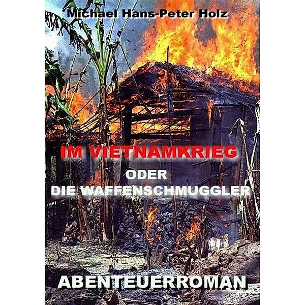 Im Vietnamkrieg, Michael Holz