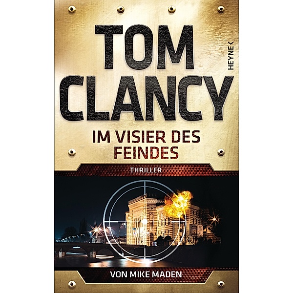 Im Visier des Feindes / Jack Ryan Bd.24, Tom Clancy, Mike Maden