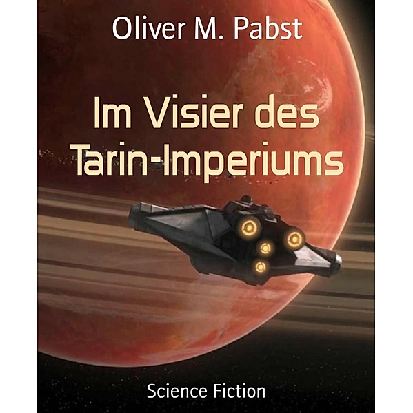 Im Visier des Tarin-Imperiums, Oliver M. Pabst