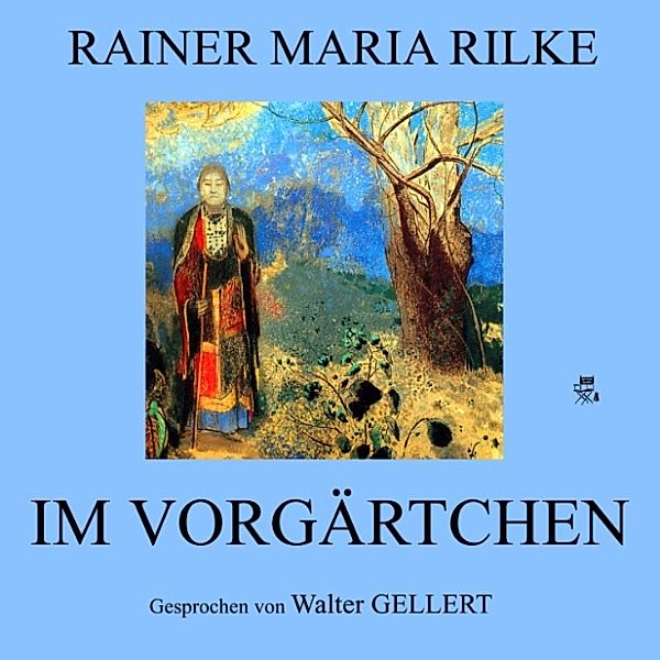 Im Vorgärtchen, Rainer Maria Rilke