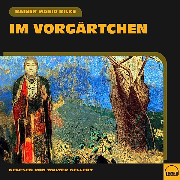 Im Vorgärtchen, Rainer Maria Rilke