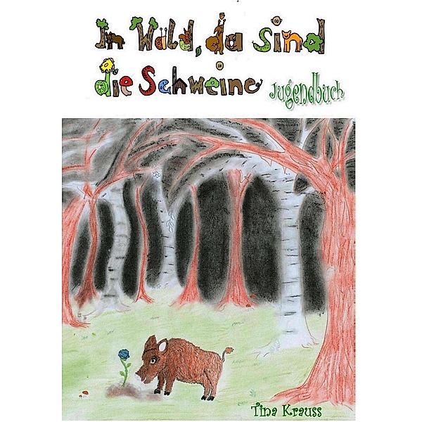 Im Wald, da sind die Schweine, Krauss Tina