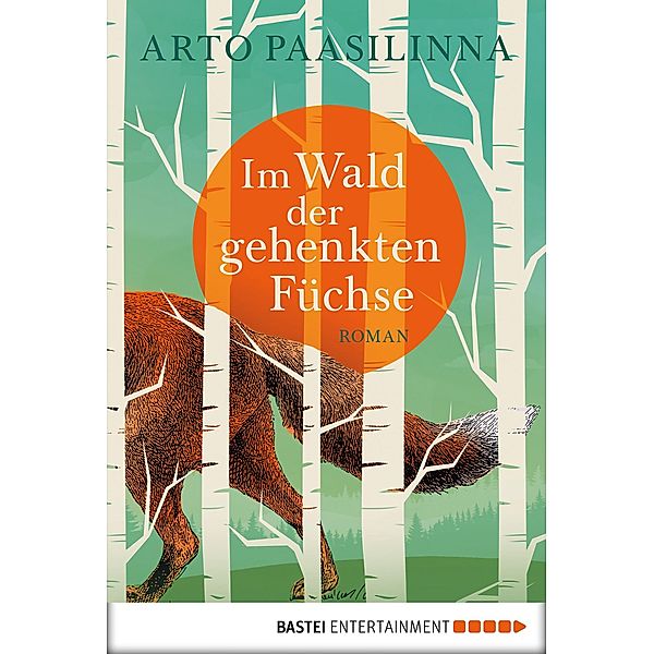 Im Wald der gehenkten Füchse / Edition Lübbe, Arto Paasilinna