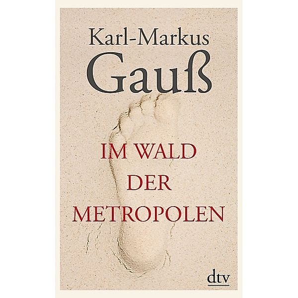 Im Wald der Metropolen, Karl-Markus Gauss