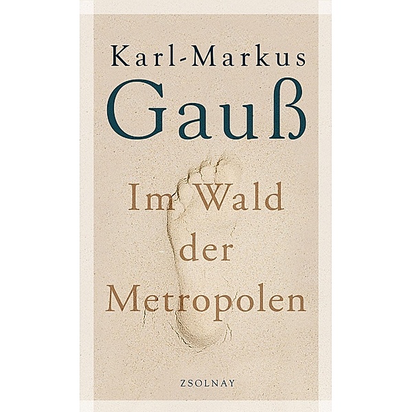 Im Wald der Metropolen, Karl-Markus Gauß