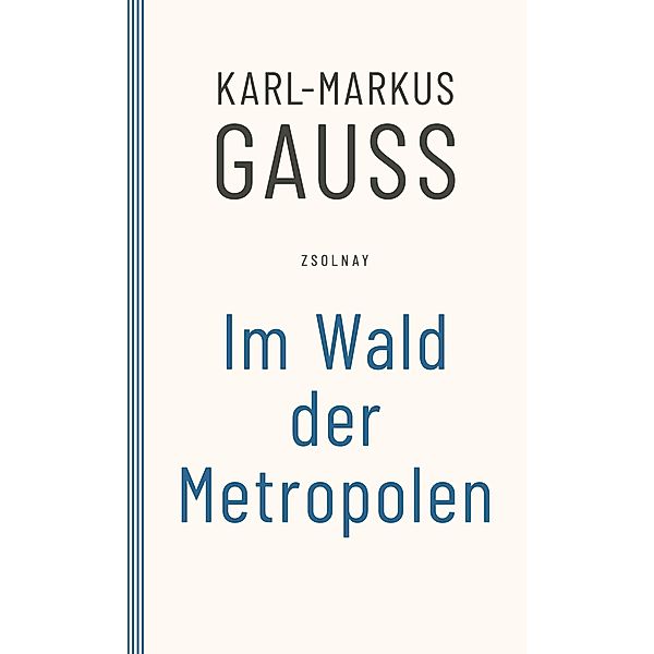 Im Wald der Metropolen, Karl-Markus Gauß