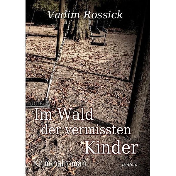 Im Wald der vermissten Kinder, Vadim Rossick