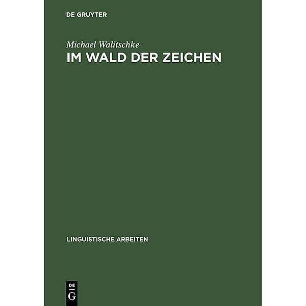 Im Wald der Zeichen / Linguistische Arbeiten Bd.331, Michael Walitschke