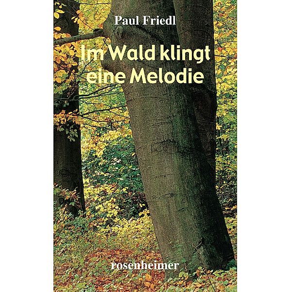 Im Wald klingt eine Melodie, Paul Friedl