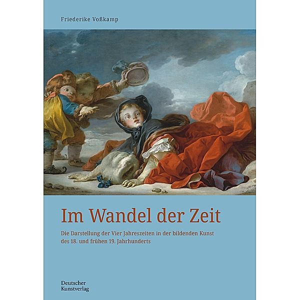 Im Wandel der Zeit / Kunstwissenschaftliche Studien Bd.201, Friederike Vosskamp