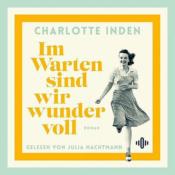 Im Warten sind wir wundervoll,2 Audio-CD, 2 MP3, Charlotte Inden