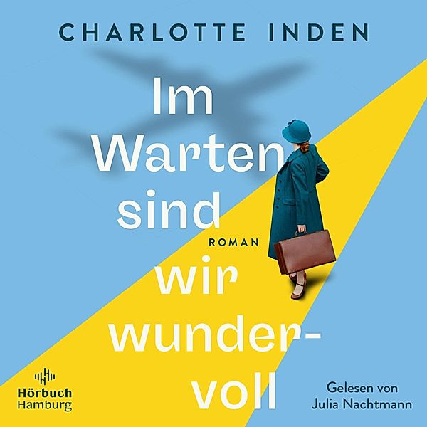 Im Warten sind wir wundervoll, Charlotte Inden