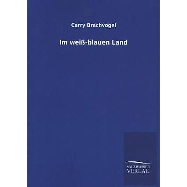 Im weiss-blauen Land, Carry Brachvogel