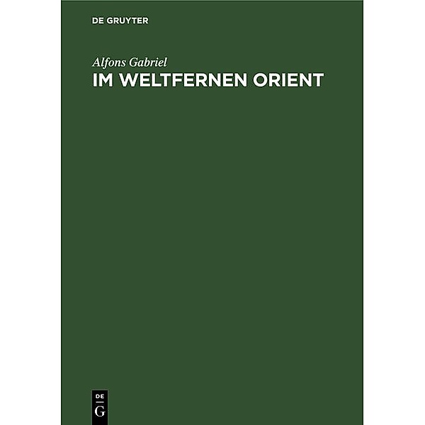 Im weltfernen Orient / Jahrbuch des Dokumentationsarchivs des österreichischen Widerstandes, Alfons Gabriel