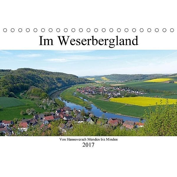 Im Weserbergland - Von Hannoversch Münden bis Minden (Tischkalender 2017 DIN A5 quer), happyroger