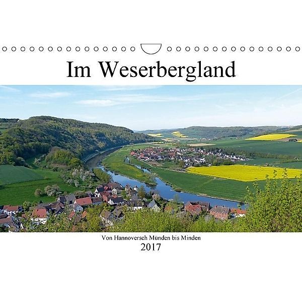 Im Weserbergland - Von Hannoversch Münden bis Minden (Wandkalender 2017 DIN A4 quer), happyroger