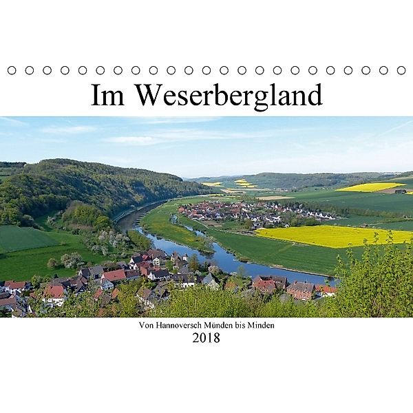 Im Weserbergland - Von Hannoversch Münden bis Minden (Tischkalender 2018 DIN A5 quer), happyroger