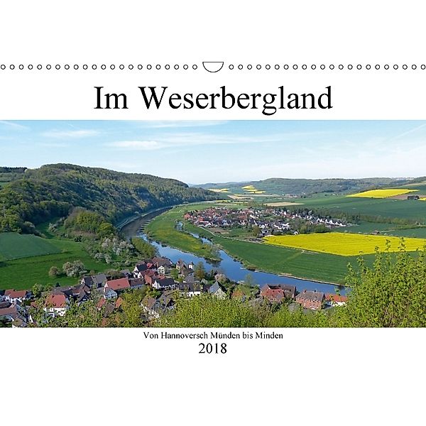 Im Weserbergland - Von Hannoversch Münden bis Minden (Wandkalender 2018 DIN A3 quer), happyroger