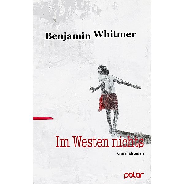 Im Westen nichts, Benjamin Whitmer