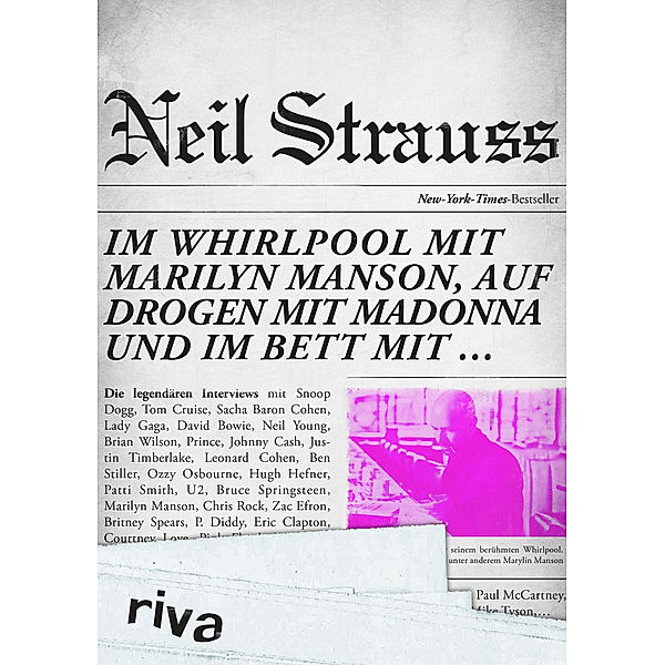 Im Whirlpool mit Marilyn Manson, auf Drogen mit Madonna und im Bett mit ..., Neil Strauss