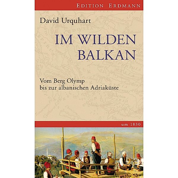 Im wilden Balkan / Edition Erdmann, David Urquhart