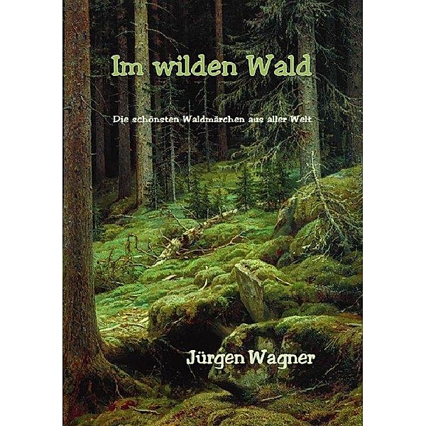 Im wilden Wald, Jürgen Wagner