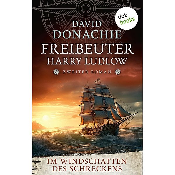 Im Windschatten des Schreckens / Freibeuter Harry Ludlow Bd.2, David Donachie