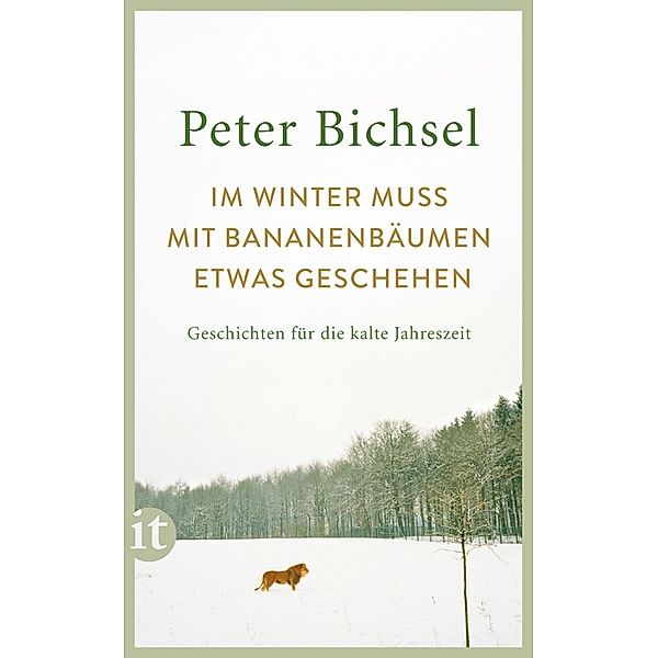 Im Winter muss mit Bananenbäumen etwas geschehen, Peter Bichsel