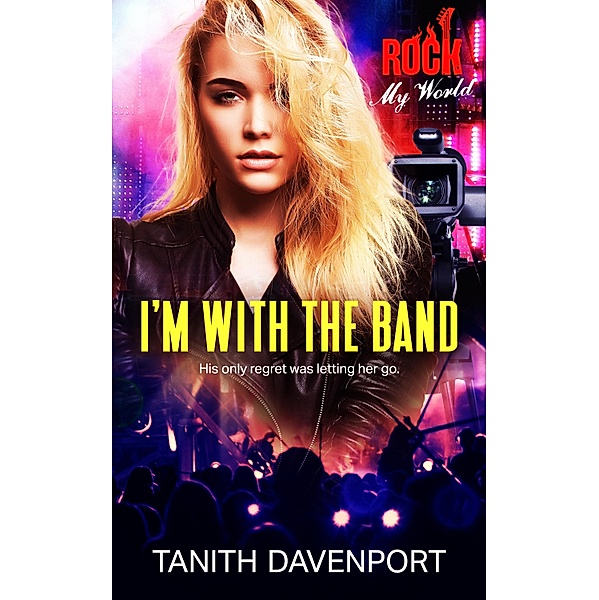 I'm With the Band / Rock My World Bd.3, Tanith Davenport